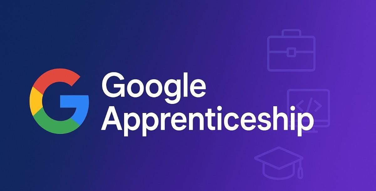 Google Apprenticeship 2026 – Paid Training Opportunity at Google